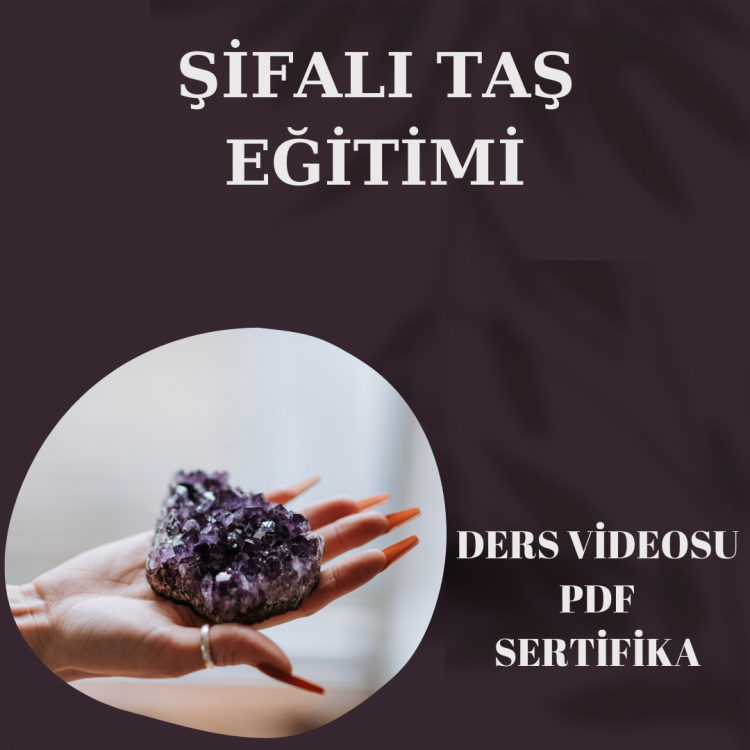 ŞİFALI TAŞ EĞİTİMİ